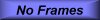 [No Frames]